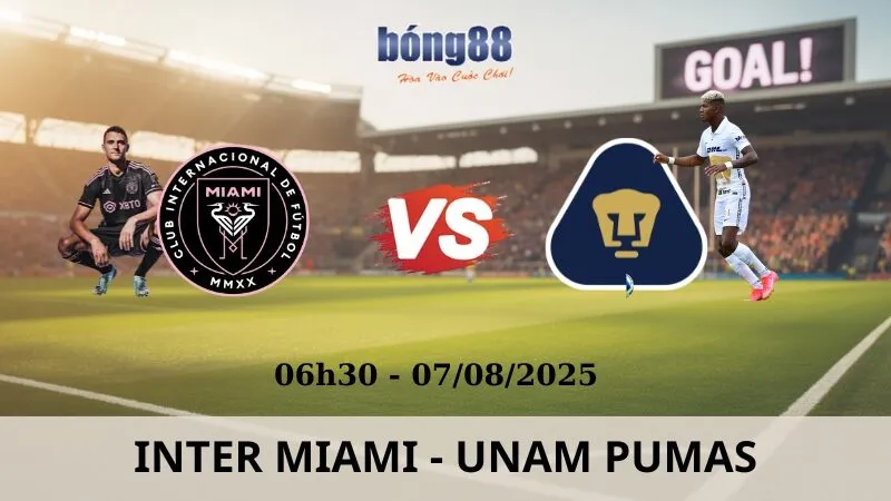 Soi Kèo Bóng Đá - Inter Miami vs UNAM Pumas 07/08/2025
